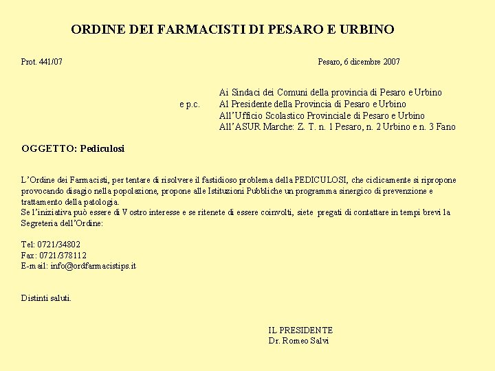 ORDINE DEI FARMACISTI DI PESARO E URBINO Prot. 441/07 Pesaro, 6 dicembre 2007 e