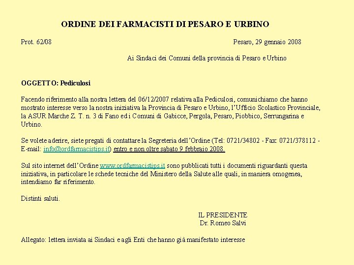 ORDINE DEI FARMACISTI DI PESARO E URBINO Prot. 62/08 Pesaro, 29 gennaio 2008 Ai