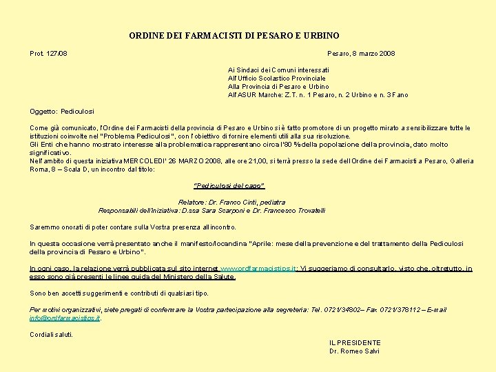 ORDINE DEI FARMACISTI DI PESARO E URBINO Prot. 127/08 Pesaro, 8 marzo 2008 Ai