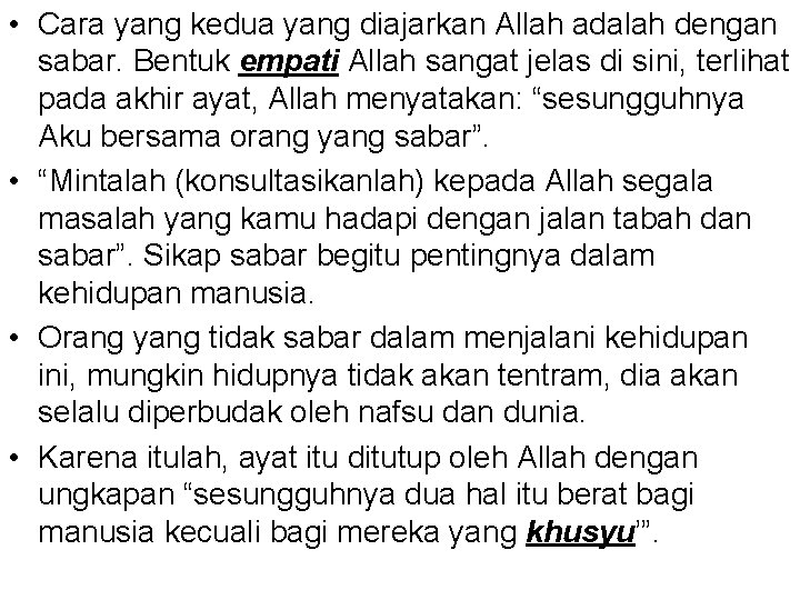  • Cara yang kedua yang diajarkan Allah adalah dengan sabar. Bentuk empati Allah