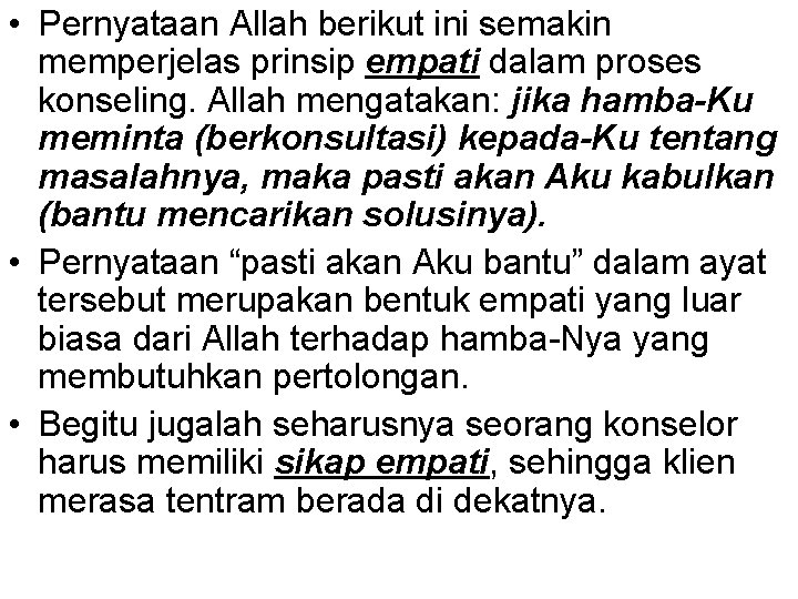  • Pernyataan Allah berikut ini semakin memperjelas prinsip empati dalam proses konseling. Allah