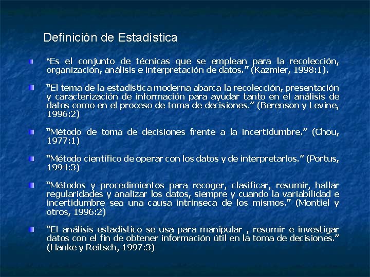 Definición de Estadística “Es el conjunto de técnicas que se emplean para la recolección,