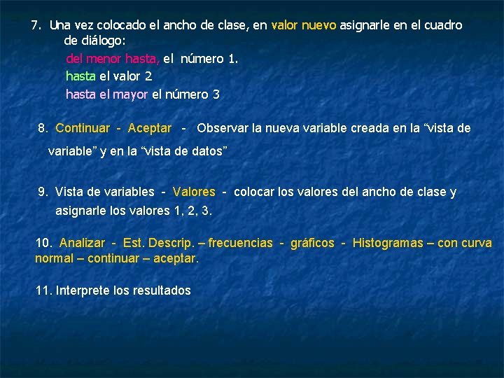 7. Una vez colocado el ancho de clase, en valor nuevo asignarle en el