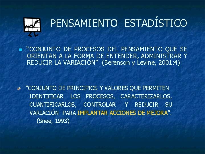 PENSAMIENTO ESTADÍSTICO n “CONJUNTO DE PROCESOS DEL PENSAMIENTO QUE SE ORIENTAN A LA FORMA