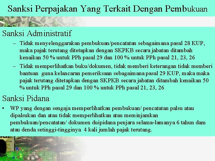Sanksi Perpajakan Yang Terkait Dengan Pembukuan Sanksi Administratif – Tidak menyelenggarakan pembukuan/pencatatan sebagaimana pasal