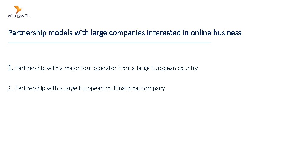 Partnership models with large companies interested in online business 1. Partnership with a major