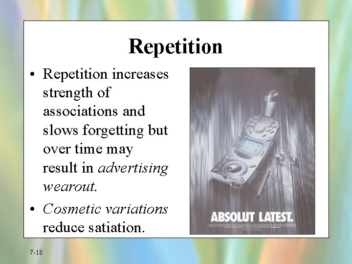 Repetition • Repetition increases strength of associations and slows forgetting but over time may