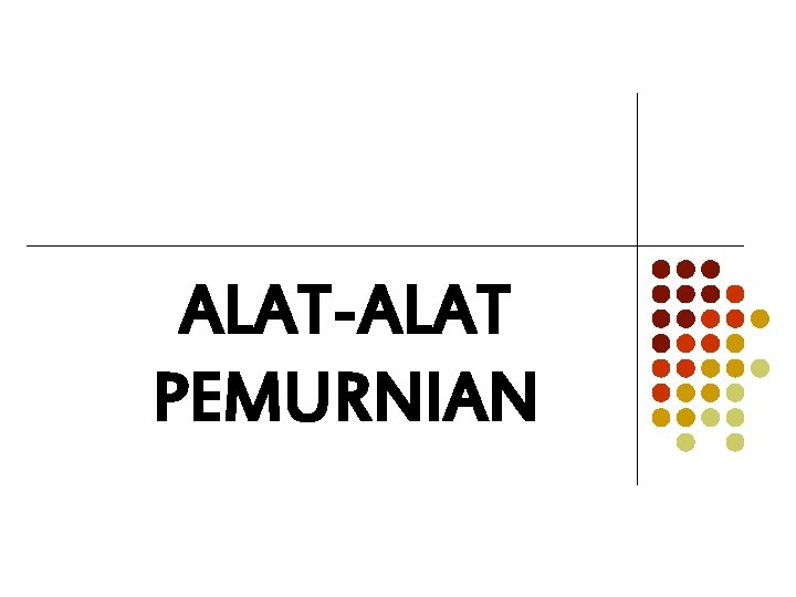 ALAT-ALAT PEMURNIAN ALAT-ALAT PEMURNIAN