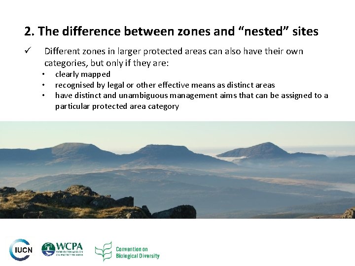 2. The difference between zones and “nested” sites ü Different zones in larger protected