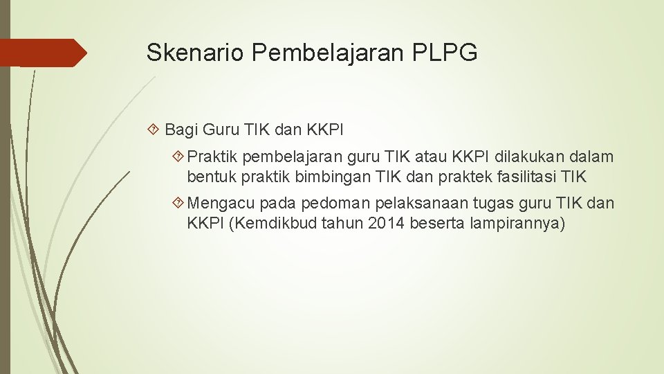 Skenario Pembelajaran PLPG Bagi Guru TIK dan KKPI Praktik pembelajaran guru TIK atau KKPI