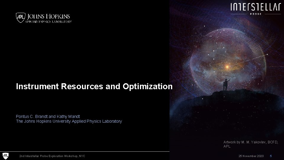 Instrument Resources and Optimization Pontus C. Brandt and Kathy Mandt The Johns Hopkins University
