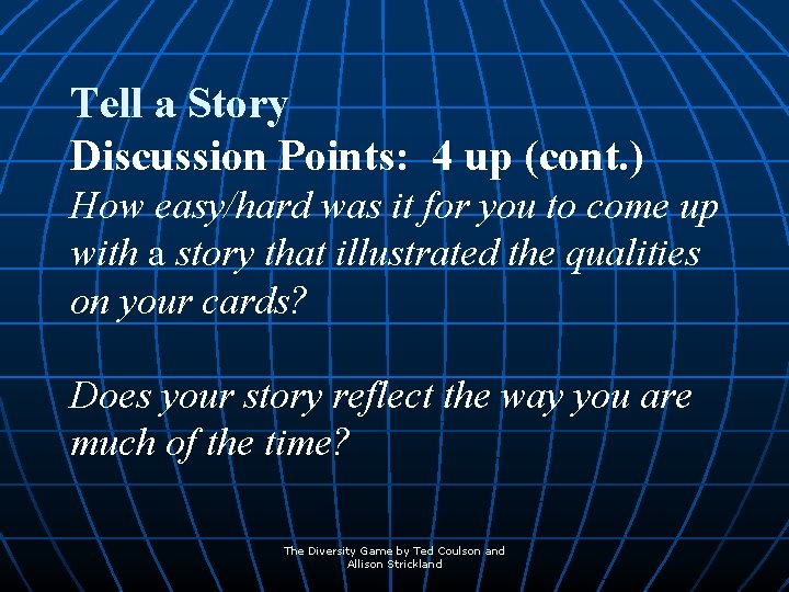 Tell a Story Discussion Points: 4 up (cont. ) How easy/hard was it for