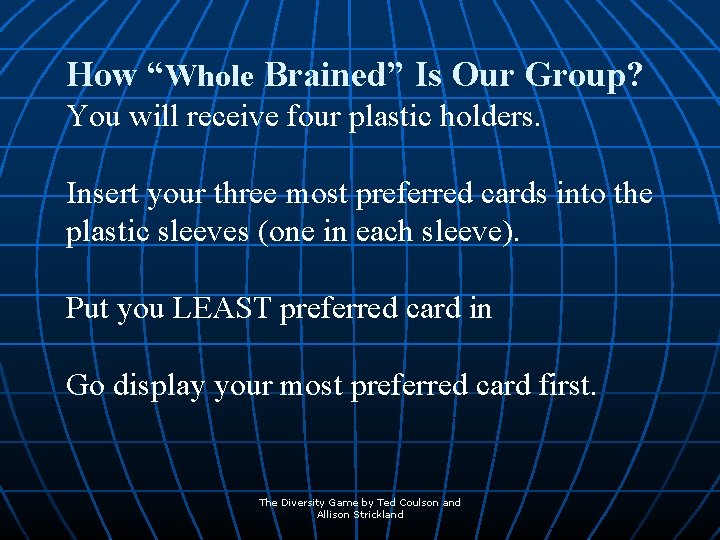 How “Whole Brained” Is Our Group? You will receive four plastic holders. Insert your