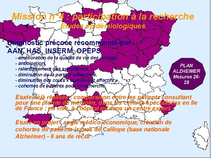 Mission n° 4 : participation à la recherche Etudes épidémiologiques Diagnostic précoce recommandé par