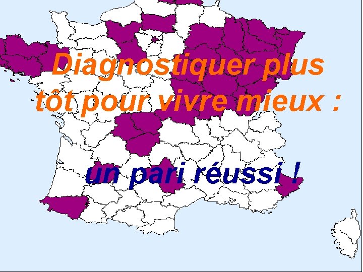 Diagnostiquer plus tôt pour vivre mieux : un pari réussi ! 