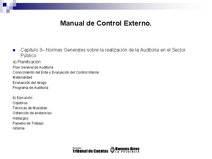 Manual de Control Externo. n Capítulo 3– Normas Generales sobre la realización de la