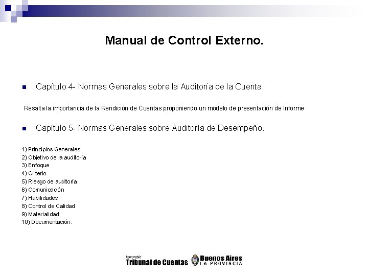 Manual de Control Externo. n Capítulo 4 - Normas Generales sobre la Auditoría de