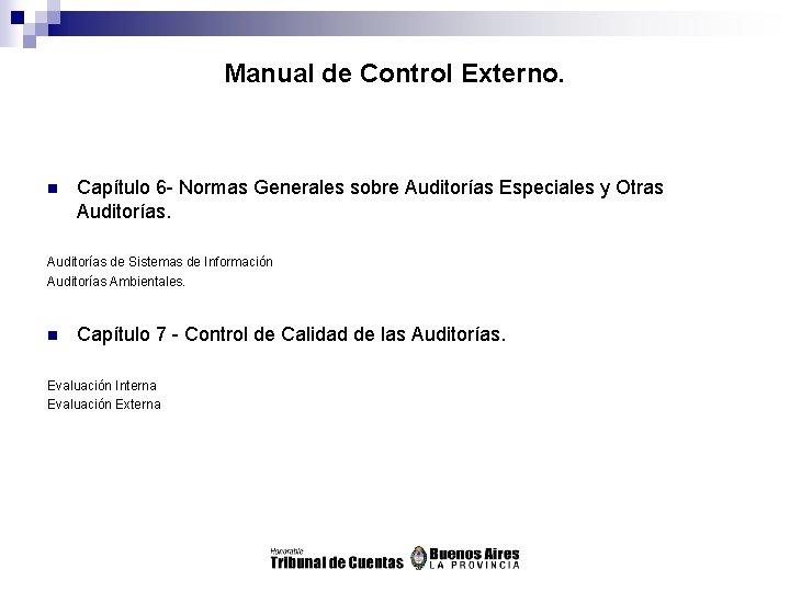 Manual de Control Externo. n Capítulo 6 - Normas Generales sobre Auditorías Especiales y