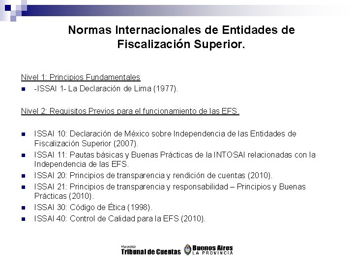 Normas Internacionales de Entidades de Fiscalización Superior. Nivel 1: Principios Fundamentales n -ISSAI 1