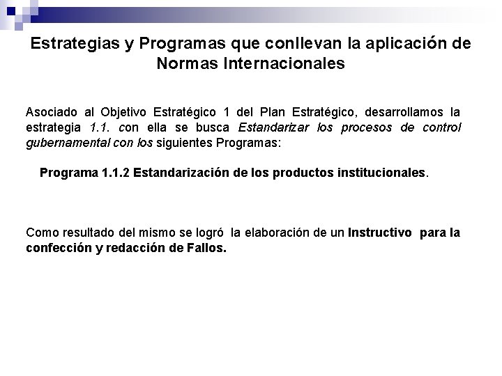 Estrategias y Programas que conllevan la aplicación de Normas Internacionales Asociado al Objetivo Estratégico
