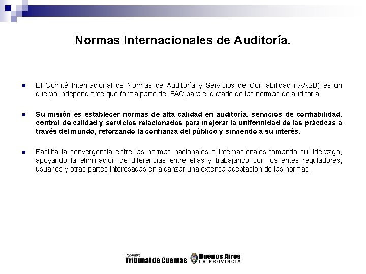 Normas Internacionales de Auditoría. n El Comité Internacional de Normas de Auditoría y Servicios