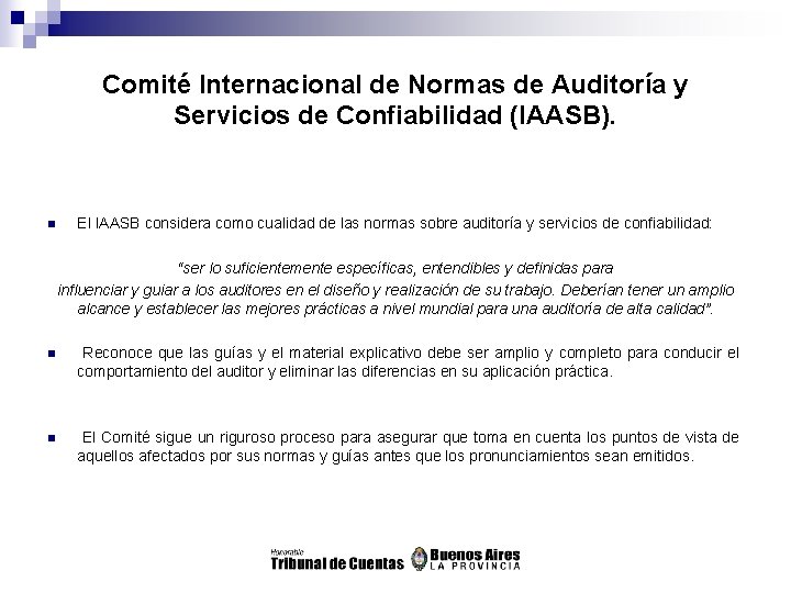 Comité Internacional de Normas de Auditoría y Servicios de Confiabilidad (IAASB). n El IAASB