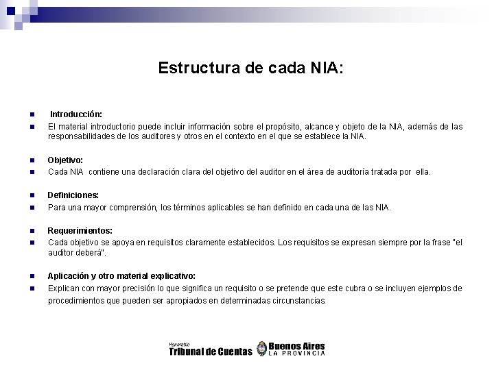 Estructura de cada NIA: n n Introducción: El material introductorio puede incluir información sobre