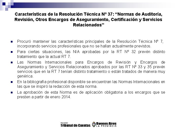 Características de la Resolución Técnica Nº 37: “Normas de Auditoría, Revisión, Otros Encargos de