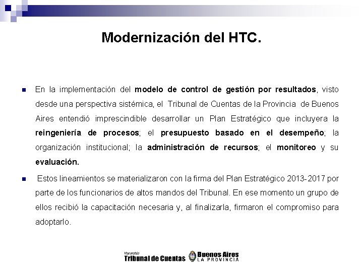 Modernización del HTC. n En la implementación del modelo de control de gestión por