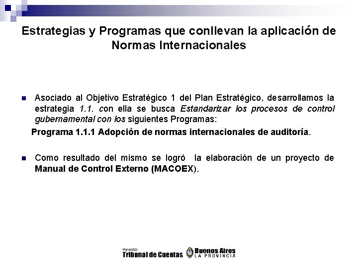 Estrategias y Programas que conllevan la aplicación de Normas Internacionales Asociado al Objetivo Estratégico