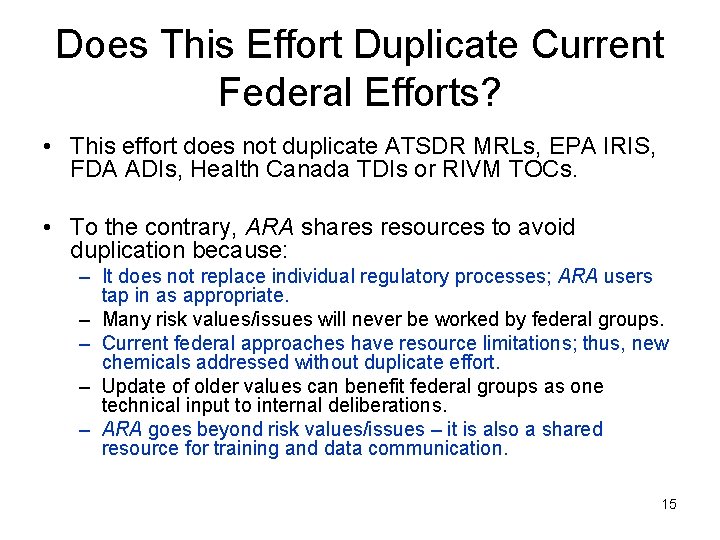 Does This Effort Duplicate Current Federal Efforts? • This effort does not duplicate ATSDR