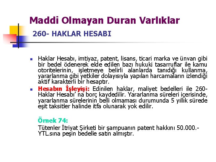 Maddi Olmayan Duran Varlıklar 260 - HAKLAR HESABI n n Haklar Hesabı, imtiyaz, patent,