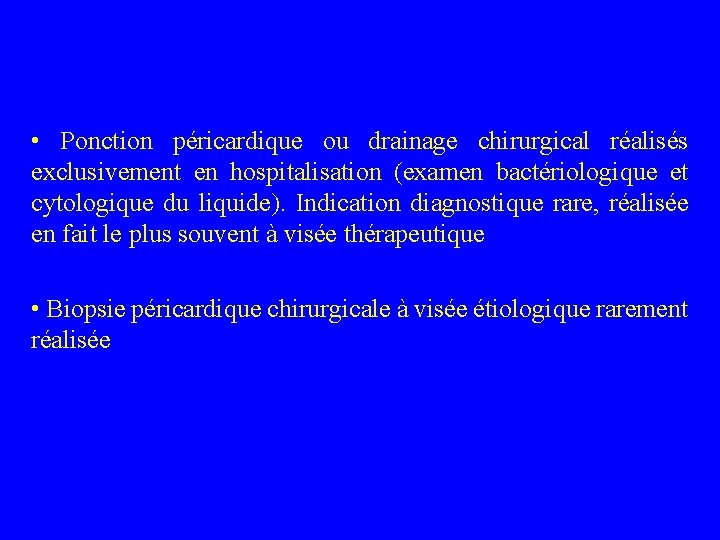  • Ponction péricardique ou drainage chirurgical réalisés exclusivement en hospitalisation (examen bactériologique et