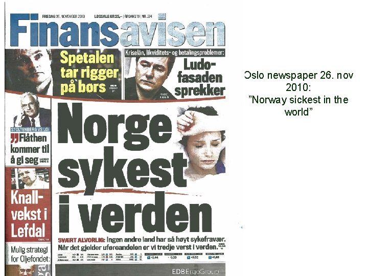 Oslo newspaper 26. nov 2010: ”Norway sickest in the world” 