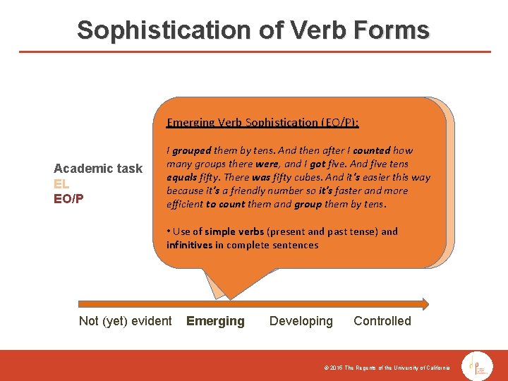 Sophistication of Verb Forms Emerging Verb Sophistication (EL): Emerging Verb Sophistication (EO/P): Academic task