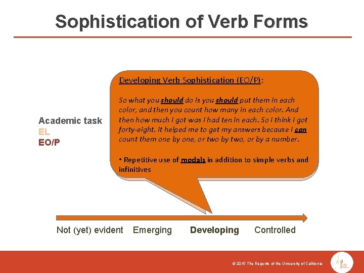 Sophistication of Verb Forms Developing Verb Sophistication (EO/P): Developing Verb Sophistication (EL): Academic task