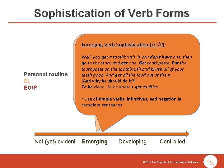 Sophistication of Verb Forms Emerging Verb Sophistication (EO/P): Emerging Verb Sophistication (EL): Personal routine