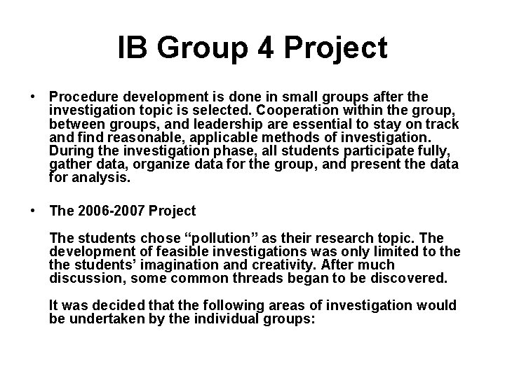 IB Group 4 Project • Procedure development is done in small groups after the