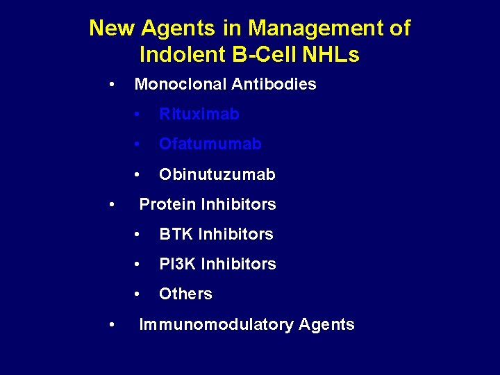 New Agents in Management of Indolent B-Cell NHLs • • • Monoclonal Antibodies •