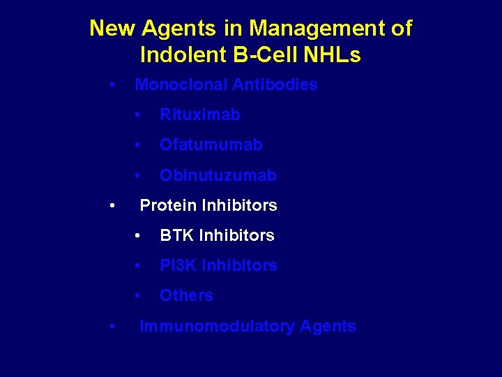 New Agents in Management of Indolent B-Cell NHLs • • • Monoclonal Antibodies •