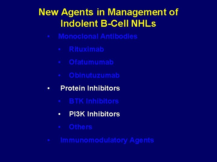 New Agents in Management of Indolent B-Cell NHLs • • • Monoclonal Antibodies •