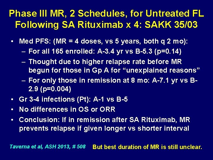 Phase III MR, 2 Schedules, for Untreated FL Following SA Rituximab x 4: SAKK