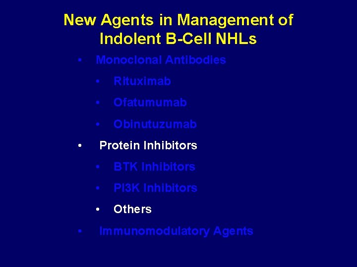 New Agents in Management of Indolent B-Cell NHLs • • • Monoclonal Antibodies •