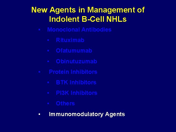 New Agents in Management of Indolent B-Cell NHLs • • • Monoclonal Antibodies •