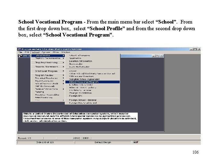 School Vocational Program - From the main menu bar select “School”. From the first