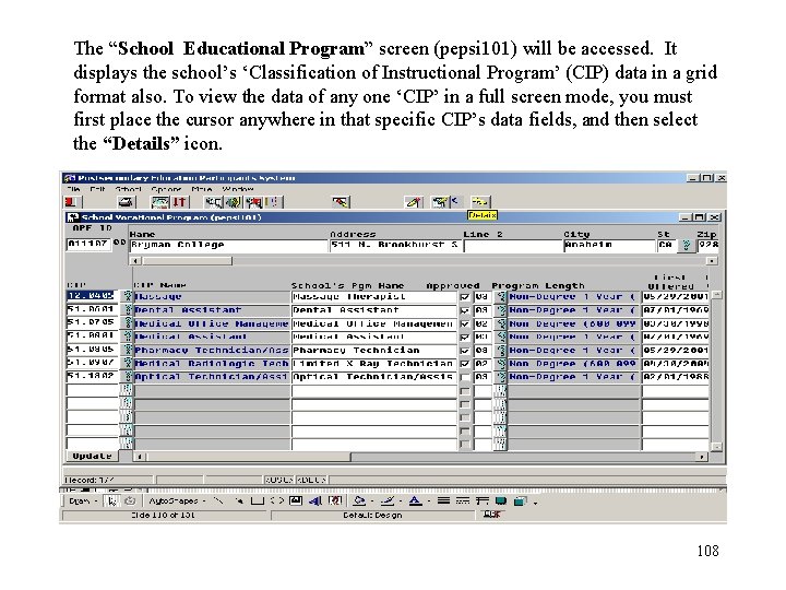 The “School Educational Program” screen (pepsi 101) will be accessed. It displays the school’s