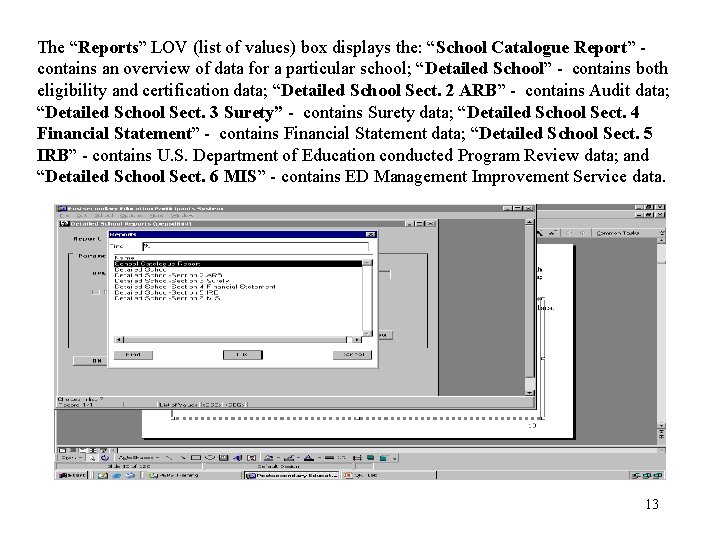 The “Reports” LOV (list of values) box displays the: “School Catalogue Report” contains an