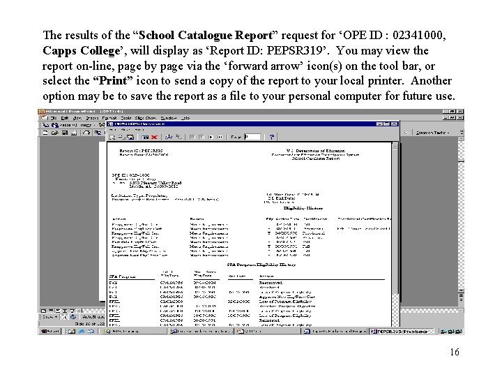 The results of the “School Catalogue Report” request for ‘OPE ID : 02341000, Capps