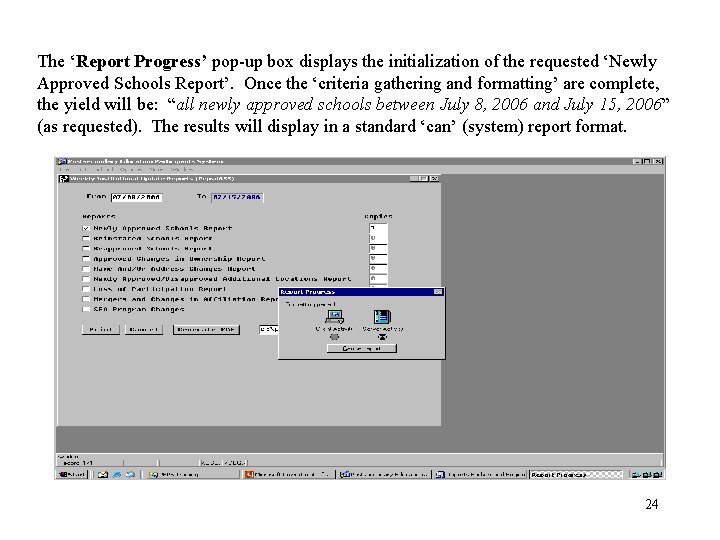 The ‘Report Progress’ pop-up box displays the initialization of the requested ‘Newly Approved Schools