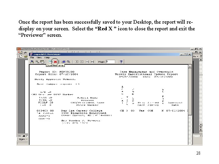 Once the report has been successfully saved to your Desktop, the report will redisplay